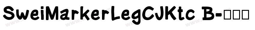 SweiMarkerLegCJKtc B字体转换